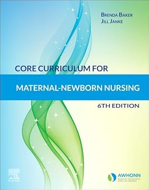 core curriculum for maternal newborn nursing 1st edition awhonn ,jill janke phd whnp rn ,brenda j baker phd