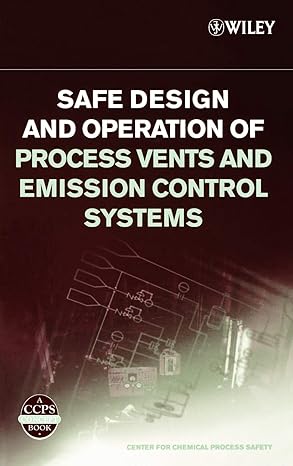 safe design and operation of process vents and emission control systems 1st edition ccps 0471792969,
