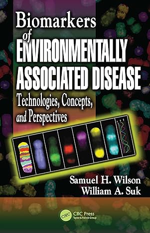 biomarkers of environmentally associated disease technologies concepts and perspectives 1st edition samuel h