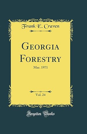 georgia forestry vol 24 mar 1971 1st edition frank e craven 0483036919, 978-0483036918