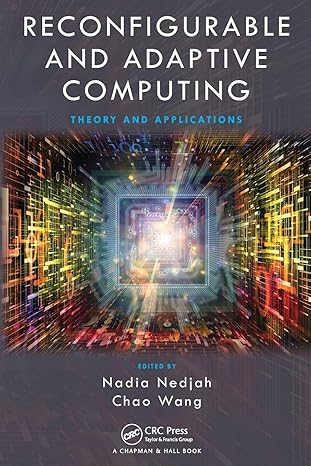 reconfigurable and adaptive computing 1st edition chao wang ,nadia nedjah 1138894192, 978-1138894198