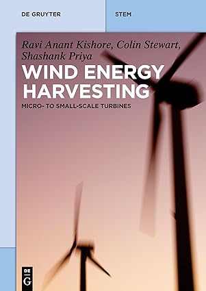 wind energy harvesting micro to small scale turbines 1st edition ravi kishore ,shashank priya ,colin stewart