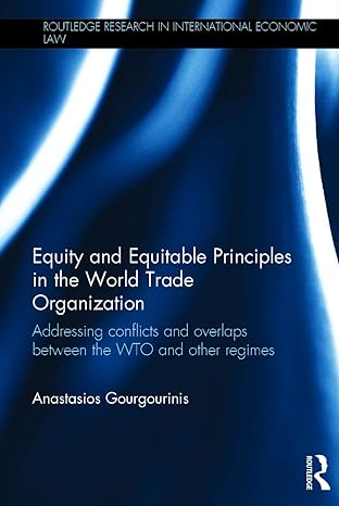 equity and equitable principles in the world trade organization addressing conflicts and overlaps between the