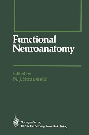 functional neuroanatomy 1st edition n j strausfeld ,m e adams ,j s altman ,j p bacon ,u k bassemir ,c a