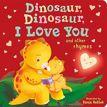 dinosaur dinosaur i love you and other rhymes 1st edition danielle mclean ,sanja rescek 1664350276,