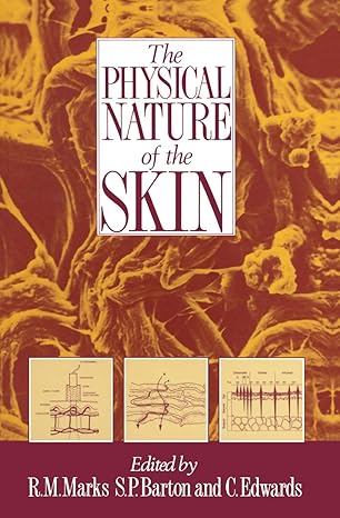 the physical nature of the skin 1st edition r m marks ,s p barton ,c edwards 9401070741, 978-9401070744