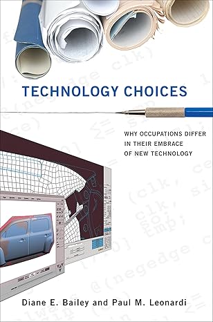 technology choices why occupations differ in their embrace of new technology 1st edition diane e bailey ,paul