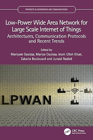low power wide area network for large scale internet of things 1st edition mariyam ouaissa ,mariya ouaissa