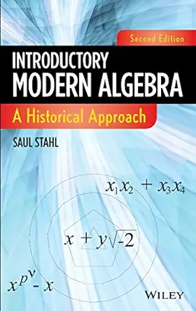 introductory modern algebra a historical approach 1st edition saul stahl 0470876166, 978-0470876169