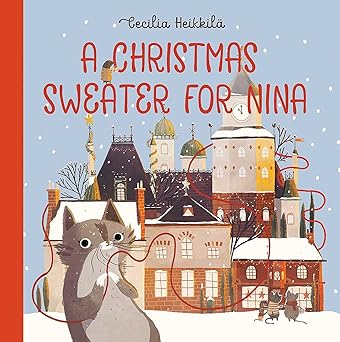 a christmas sweater for nina 1st edition cecilia heikkila 1623719372, 978-1623719371