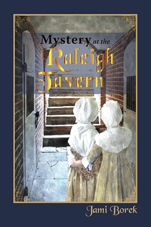 mystery at the raleigh tavern 1st edition jami borek 0991536681, 978-0991536689