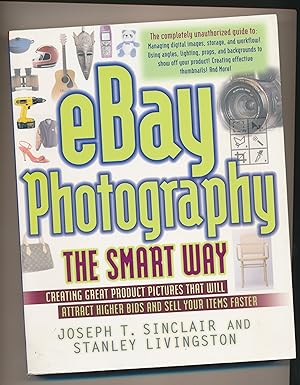 ebay photography the smart way creating great product pictures that will attract higher bids and sell your