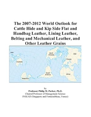 the 2007 2012 world outlook for cattle hide and kip side flat and handbag leather lining leather belting and