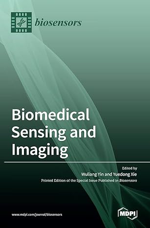 biomedical sensing and imaging 1st edition wuliang yin ,yuedong xie 3036524541, 978-3036524542