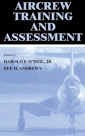 aircrew training and assessment 1st edition harold f o\\\\\\\'neil jr ,dee h andrews ,harold f o\\\\\\\'neil
