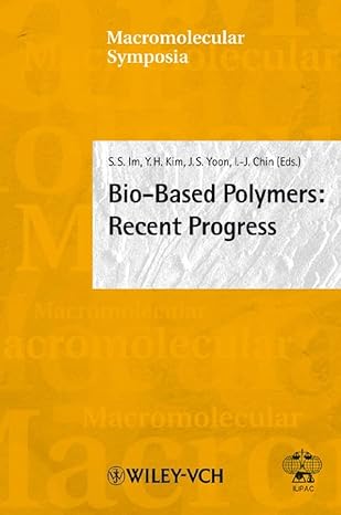 bio based polymers recent progress 1st edition seung soon im ,young ha kim ,jin san yoon ,in joo chin