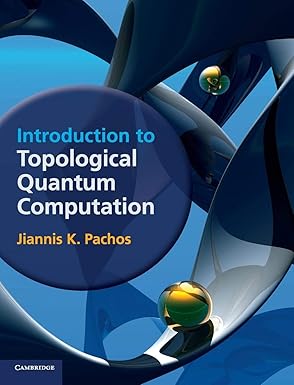 introduction to topological quantum computation 1st edition jiannis k pachos 1107005043, 978-1107005044