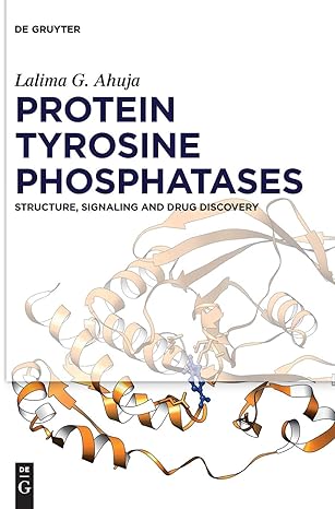 protein tyrosine phosphatases structure signaling and drug discovery 1st edition lalima g ahuja 3110426439,