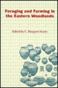 foraging and farming in the eastern woodlands 1st edition c margaret scarry 081301235x, 978-0813012353