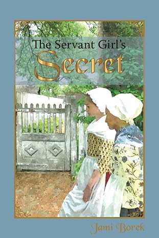the servant girls secret 1st edition jami borek 1737767007, 978-1737767008