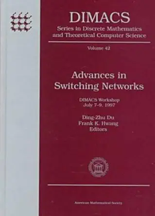 advances in switching networks dimacs workshop july 7 9 1997 1st edition dimacs workshop on network switching