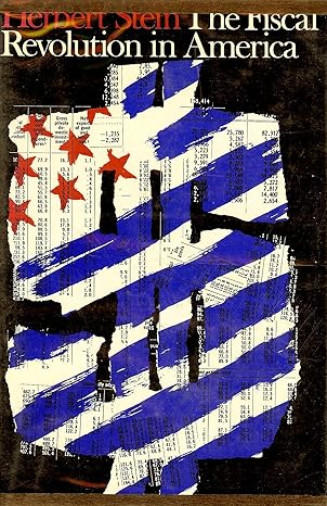 the fiscal revolution in america 1st edition herbert stein 0226771709, 978-0226771700