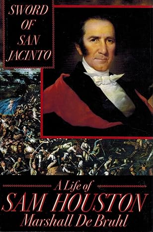 sword of san jacinto a life of sam houston 1st edition marshall de bruhl 0394576233, 978-0394576237