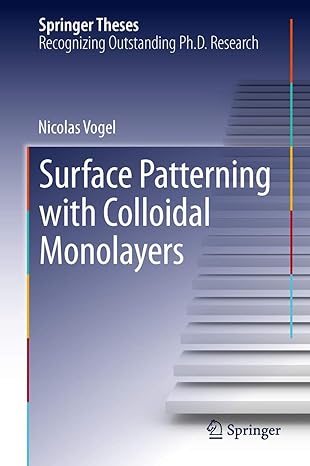 surface patterning with colloidal monolayers 1st edition nicolas vogel 3642351328, 978-3642351327