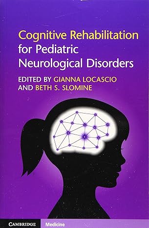 cognitive rehabilitation for pediatric neurological disorders 1st edition gianna locascio ,beth s slomine