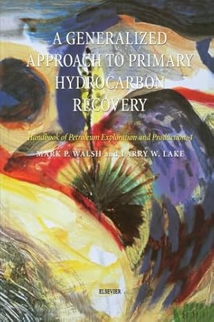 a generalized approach to primary hydrocarbon recovery handbook of petroleum exploration and production 4 1st