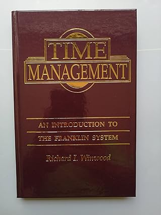 time management introduction to franklin systems 1st edition richard winwood 0939817071, 978-0939817078