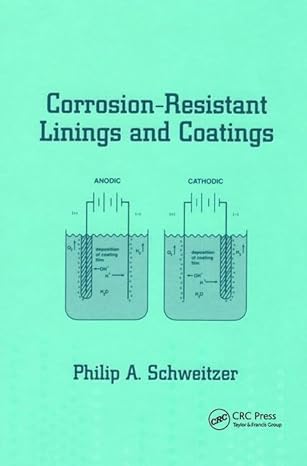 corrosion resistant linings and coatings 1st edition p e philip a schweitzer 0824705548, 978-0824705541