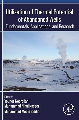 utilization of thermal potential of abandoned wells fundamentals applications and research 1st edition younes