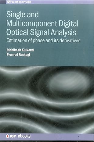 single and multicomponent digital optical signal analysis estimation of phase and its derivatives 1st edition