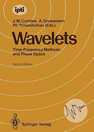 wavelets time frequency methods and phase space proceedings of the international conference marseille france