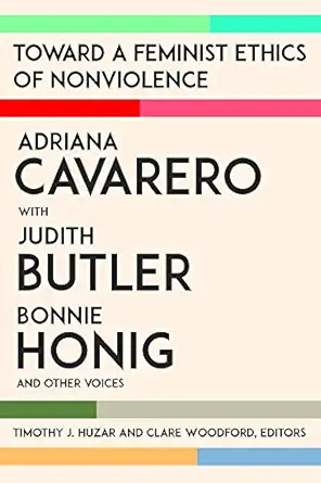 toward a feminist ethics of nonviolence 1st edition adriana cavarero ,judith butler ,bonnie honig ,timothy j