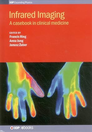 infrared imaging a casebook in clinical 1st edition francis ring 0750311444, 978-0750311441