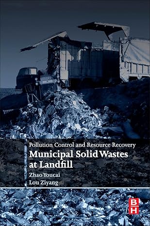 pollution control and resource recovery municipal solid wastes at landfill 1st edition zhao youcai ,lou