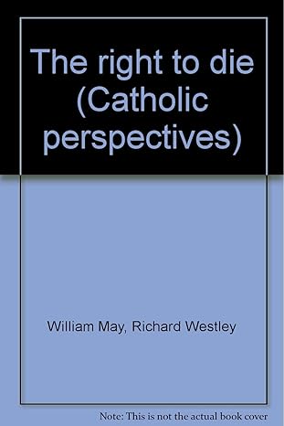the right to die 1st edition william may 0883471159, 978-0883471159
