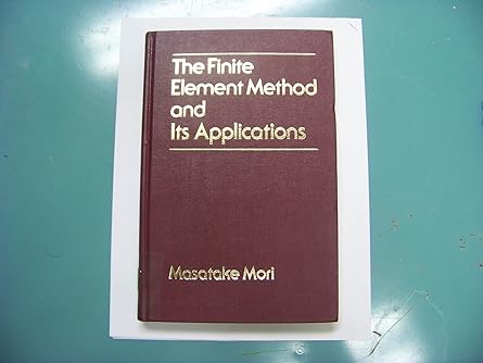 finite element method and its applications 1st edition masatake mori 0029486211, 978-0029486214