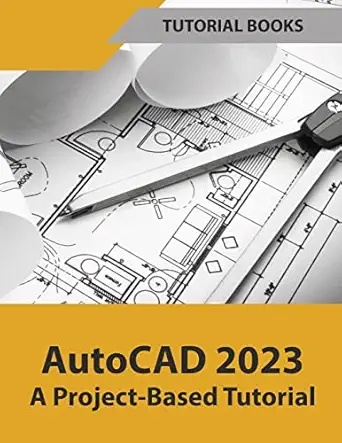 autocad 2023 a project based tutorial 1st edition tutorial books 8196053908, 978-8196053901