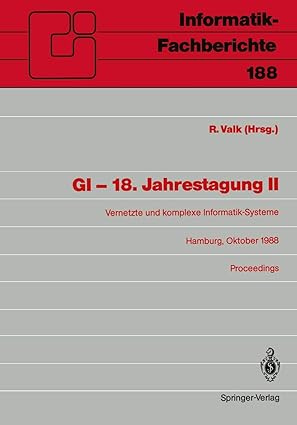 gi a 18 jahrestagung ii vernetzte und komplexe informatik systeme hamburg 17 a 19 oktober 1988 proceedings