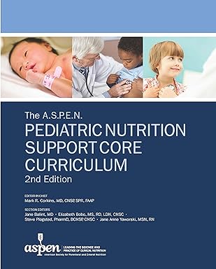 the a s p e n pediatric nutrition support core curriculum 1st edition mark r corkins 1889622214,