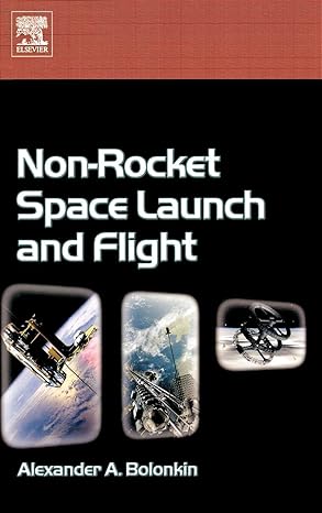 non rocket space launch and flight 1st edition alexander bolonkin 0080447317, 978-0080447315