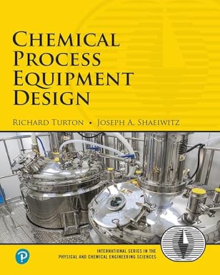 chemical process equipment design 1st edition richard turton ,joseph a shaeiwitz 013380447x, 978-0133804478