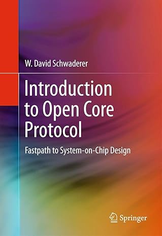 introduction to open core protocol fastpath to system on chip design 1st edition w david schwaderer
