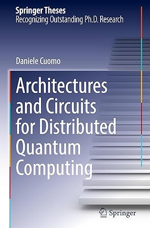 architectures and circuits for distributed quantum computing 1st edition daniele cuomo 3031738071,