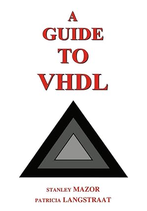 a guide to vhdl 1st edition stanley mazor ,patricia langstraat 1475721161, 978-1475721164
