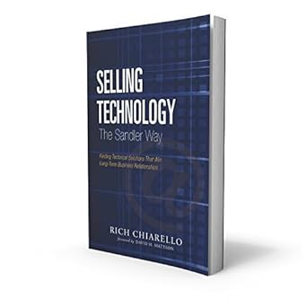 selling technology the sandler way 1st edition rich chiarello 0983261598, 978-0983261599