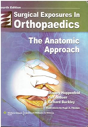 surgical exposures in orthopaedics the anatomic approach 1st edition stanley hoppenfeld ,piet de boer